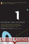 Decoding the Universe: How the New Science of Information Is Explaining Everythingin the Cosmos, Fromou R Brains to Black Holes Charles Seife 9780143038399 Penguin Books