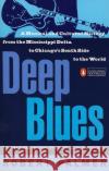 Deep Blues: A Musical and Cultural History of the Mississippi Delta Palmer, Robert 9780140062236 Penguin Books