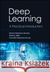 Deep Learning: A Practical Introduction Aswathy Rajendra Kurup 9781119861867 John Wiley & Sons Inc