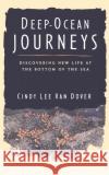 Deep Ocean Journeys: Discovering New Life at the Bottom of the Sea Cindy Lee Va 9780201154986 Perseus (for Hbg)