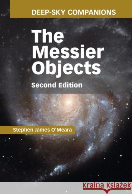 Deep-Sky Companions: The Messier Objects Stephen James O'Meara 9781107018372 Cambridge University Press - książka