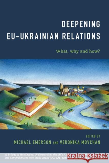 Deepening Eu-Ukrainian Relations: What, Why and How? Michael Emerson Veronika Movchan 9781786601711 Rowman & Littlefield International - książka