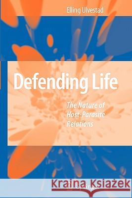 Defending Life: The Nature of Host-Parasite Relations Ulvestad, Elling 9789048174232 Springer - książka