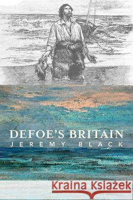 Defoe\'s Britain Jeremy Black 9781587312052 St. Augustine's Press - książka