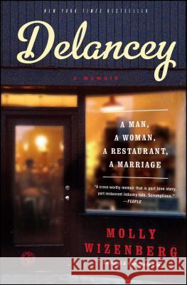 Delancey: A Man, a Woman, a Restaurant, a Marriage Molly Wizenberg 9781451655117 Simon & Schuster - książka