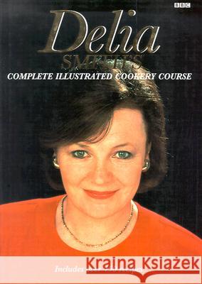 Delia's Complete Illustrated Cookery Course Delia Smith 9780563214540 Ebury Publishing - książka
