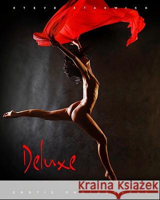 Deluxe: Erotic Photography Steve Stanwick 9781440435980 Createspace - książka
