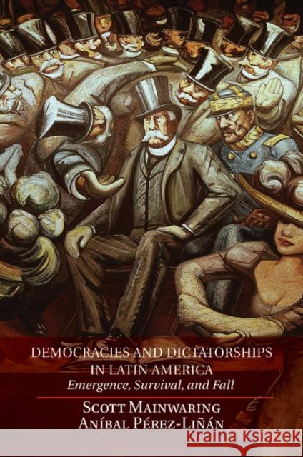 Democracies and Dictatorships in Latin America: Emergence, Survival, and Fall Mainwaring, Scott 9780521152242 CAMBRIDGE UNIVERSITY PRESS - książka