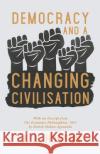 Democracy - And a Changing Civilisation: With an Excerpt from the Economic Philosophies, 1941 by Ratish Mohan Agrawala Hobson, J. A. 9781528716499 Read & Co. Books