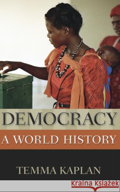 Democracy: A World History Kaplan, Temma 9780195176766 Oxford University Press, USA - książka