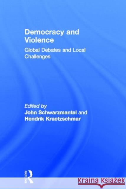 Democracy and Violence : Global Debates and Local Challenges  9780415609579  - książka