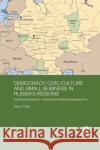 Democracy, Civic Culture and Small Business in Russia's Regions: Social Processes in Comparative Historical Perspective O'Neal, Molly (School of Advanced International Studies, Johns Hopkins University, USA) 9780815364641 Routledge Contemporary Russia and Eastern Eur