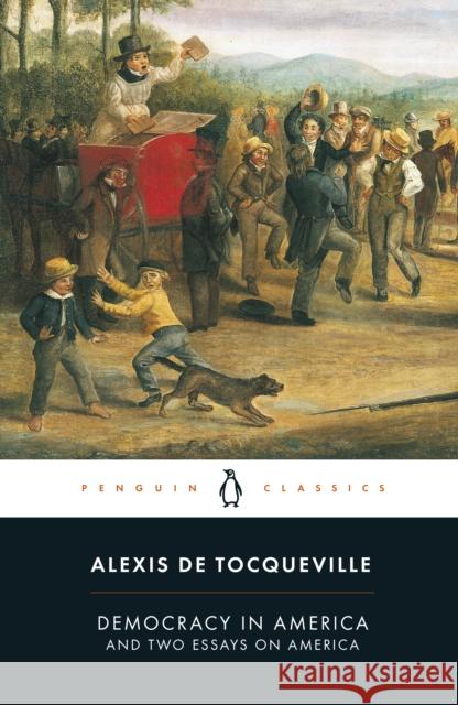 Democracy in America: And Two Essays on America Alexis Tocqueville 9780140447606 Penguin Books Ltd - książka