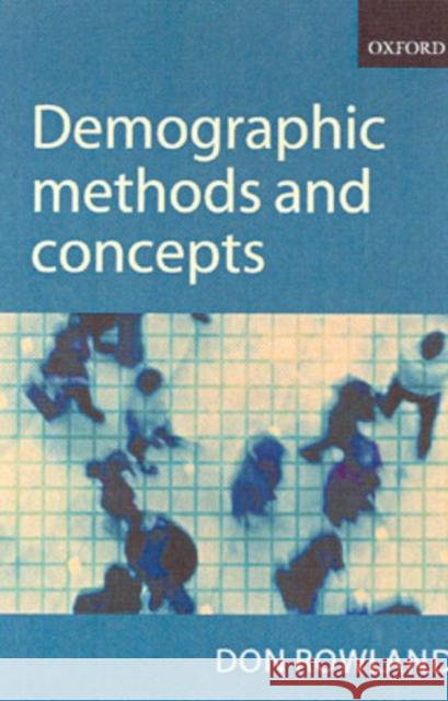 Demographic Methods and Concepts D. T. Rowland Don Rowland 9780198752639 Oxford University Press, USA - książka