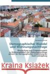 Demographischer Wandel und Wohnungsnachfrage Schmidt, Konstantin 9783639440881 AV Akademikerverlag
