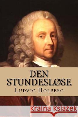 Den Stundesløse Holberg, Ludvig 9781523237289 Createspace Independent Publishing Platform - książka