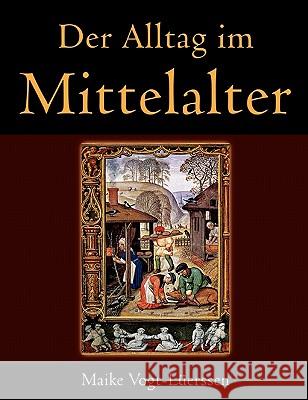 Der Alltag im Mittelalter Maike Vogt- 9783833443541 Books on Demand - książka