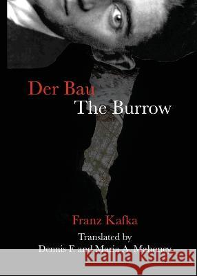 Der Bau/The Burrow Franz Kafka Dennis F. Mahoney Maria A. Mahoney 9781953236821 Fomite - książka