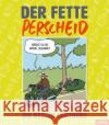 Der fette Perscheid Perscheid, Martin 9783830335023 Lappan Verlag