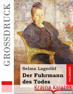 Der Fuhrmann des Todes (Großdruck) Klaiber-Gottschau, Pauline 9781539134541 Createspace Independent Publishing Platform - książka