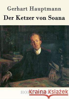 Der Ketzer von Soana Gerhart Hauptmann 9783843099332 Hofenberg - książka