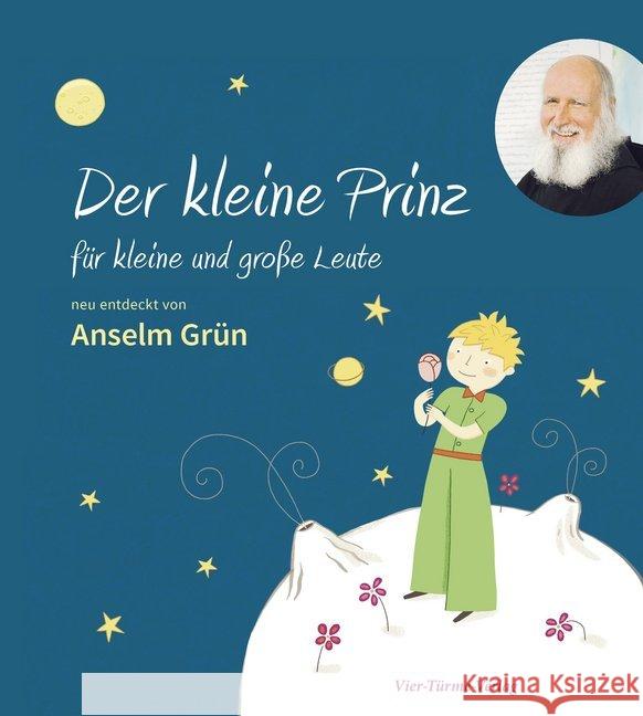 Der kleine Prinz für kleine und große Leute : neu entdeckt von Anselm Grün Grün, Anselm 9783736501522 Vier Türme - książka