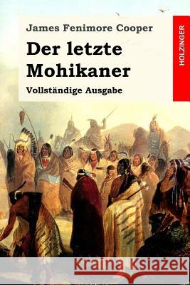 Der letzte Mohikaner: Vollständige Ausgabe Tafel, Johann Friedrich Karl Leonhard 9781508506782 Createspace - książka