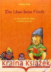 Der Löwe beim Frisör, Liederbilderbuch, m. Audio-CD : 21 neue Lieder für Kinder Niegl, Johanna Clara  9783872262837 Fidula - książka