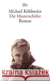 Der Musterschuler Michael Kohlmeier 9783423138000 Deutscher Taschenbuch Verlag GmbH & Co. - książka