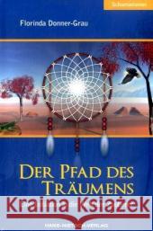 Der Pfad des Träumens : Eine Initiation in die Welt der Zauberer Donner-Grau, Florinda   9783939570318 Nietsch - książka