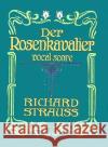 Der Rosenkavalier: Vocal Score Richard Strauss 9780486255019 Dover Publications Inc.