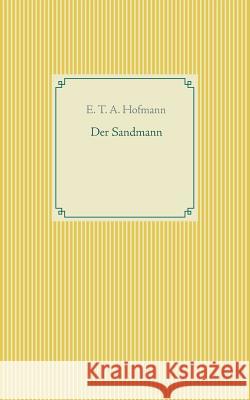 Der Sandmann: Band 37 E T a Hofmann 9783746068565 Books on Demand - książka