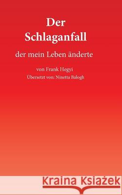 Der Schlaganfall Frank Hegyi 9780994020109 Frank Hegyi Publications - książka