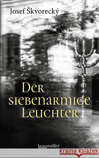 Der siebenarmige Leuchter Skvorecky, Josef 9783992003365 Braumüller - książka