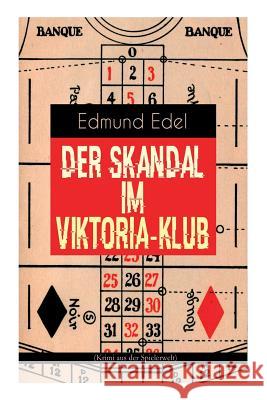 Der Skandal im Viktoria-Klub (Krimi aus der Spielerwelt) Edmund Edel 9788027311941 e-artnow - książka