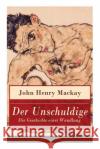 Der Unschuldige - Die Geschichte einer Wandlung: Verst�ndnis des eigenen sexualemanzipatorischen Ansatzes und Homosexualit�t John Henry MacKay 9788026862239 e-artnow