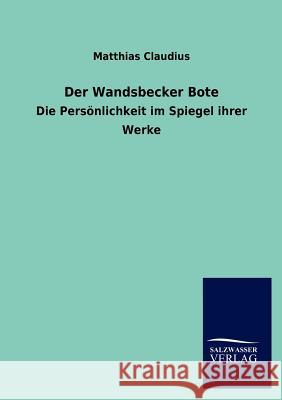 Der Wandsbecker Bote Matthias Claudius 9783846015070 Salzwasser-Verlag Gmbh - książka