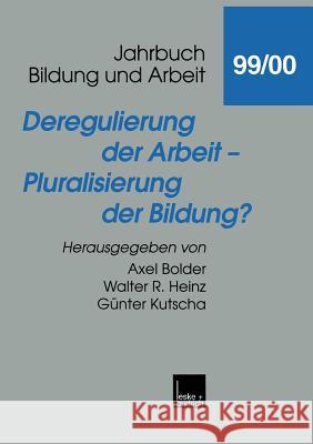 Deregulierung Der Arbeit -- Pluralisierung Der Bildung? Axel Bolder Walter R Gunter Kutscha 9783810028372 Vs Verlag Fur Sozialwissenschaften - książka