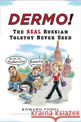 Dermo!: The Real Russian Tolstoy Never Used Edward Topol Laura E. Wolfson 9780452277458 Plume Books - książka
