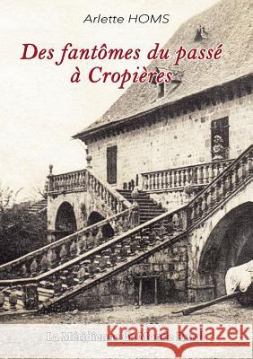 Des fantômes du passé à Cropières Homs, Arlette 9782322038169 Books on Demand - książka
