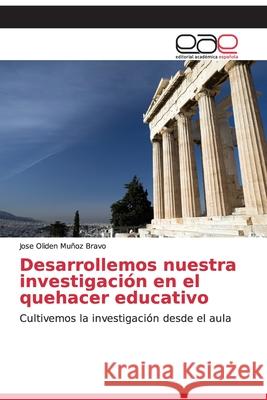 Desarrollemos nuestra investigación en el quehacer educativo Muñoz Bravo, Jose Oliden 9783659089060 Editorial Académica Española - książka