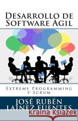 Desarrollo de Software Ágil: Extreme Programming y Scrum Lainez Fuentes, Jose Ruben 9781502952226 Createspace - książka