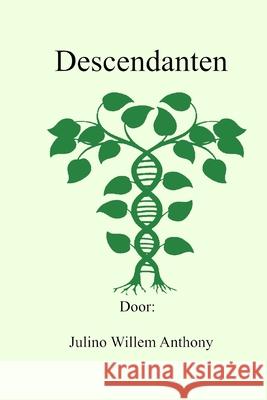 Descendanten: de nalatenschap van Jan Hendrik Anthony, William 9781533192356 Createspace Independent Publishing Platform - książka