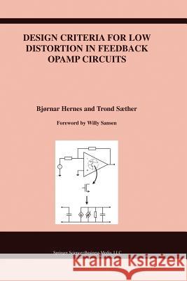 Design Criteria for Low Distortion in Feedback Opamp Circuits Bjornar Hernes Trond Saether Willy Sansen 9781475777567 Springer - książka