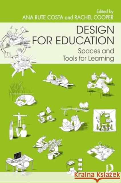 Design for Education: Spaces and Tools for Learning Ana Rute Costa Rachel Cooper 9781032552675 Routledge - książka