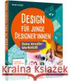 Design für junge Designer*innen Wegener, Gudrun 9783836277822 Rheinwerk Design