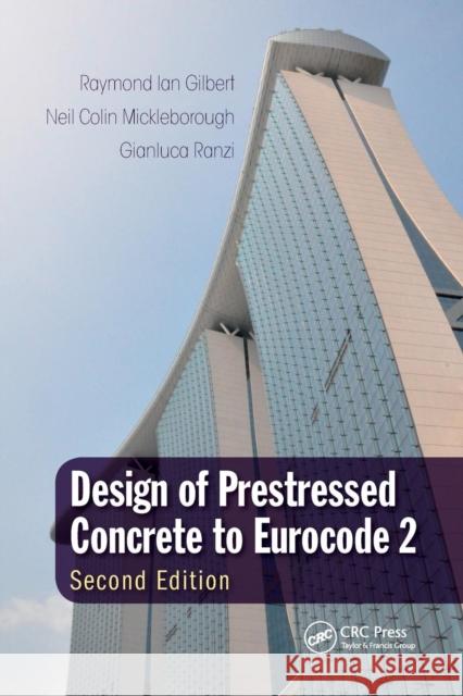 Design of Prestressed Concrete to Eurocode 2 Raymond Ian Gilbert Neil Colin Mickleborough Gianluca Ranzi 9780367027919 CRC Press - książka