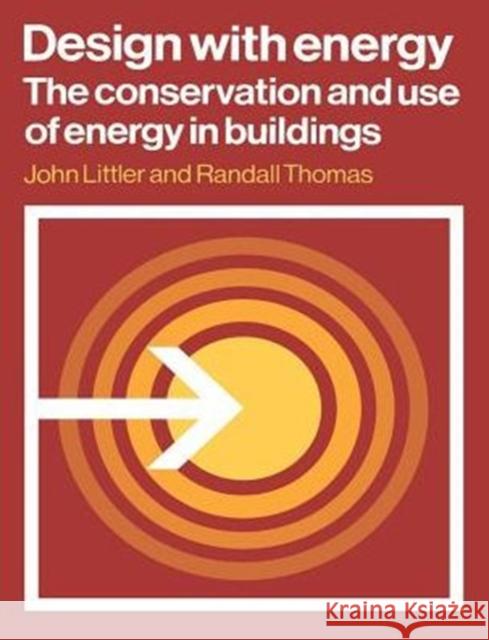 Design with Energy: The Conservation and Use of Energy in Buildings Littler, John 9780521287876 Cambridge University Press - książka