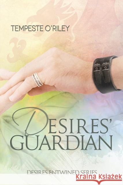 Desires' Guardian Tempeste O'Riley 9781627989992 Dreamspinner Press - książka