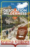 Desolation Wilderness and the South Lake Tahoe Basin: A Guide to Lake Tahoe's Finest Hiking Area Jeffrey P. Schaffer 9781643590653 Wilderness Press